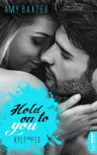 Hold on to you - Kyle & Peg - Amy Baxter