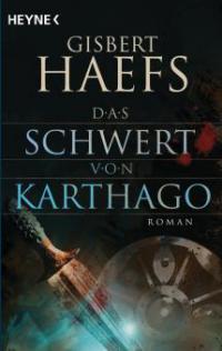 Das Schwert von Karthago - Gisbert Haefs