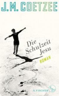 Die Schulzeit Jesu - J. M. Coetzee