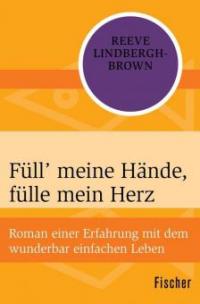 Füll' meine Hände, fülle mein Herz - Reeve Lindbergh-Brown