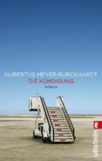 Die Kündigung - Hubertus Meyer-Burckhardt