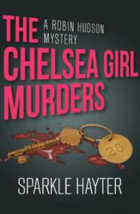 The Chelsea Girl Murders - Sparkle Hayter