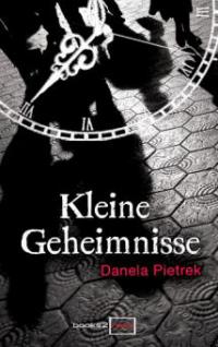 Kleine Geheimnisse - Danela Pietrek
