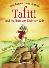 Tafiti und die Reise ans Ende der Welt, Mini-Ausgabe - Julia Boehme