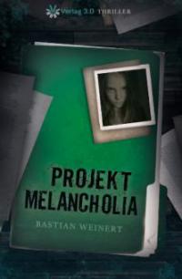 Projekt Melancholia - Bastian Weinert