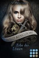 Wild Kingdom 3: Erbe der Löwen - M. J. Martens