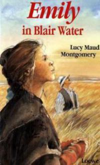 Emily in Blair Water - Lucy M. Montgomery
