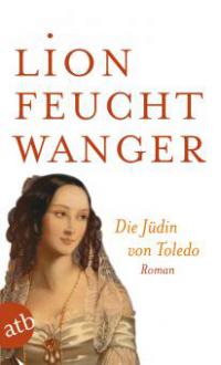 Die Jüdin von Toledo - Lion Feuchtwanger