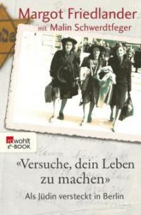 "Versuche, dein Leben zu machen" - Margot Friedlander, Malin Schwerdtfeger