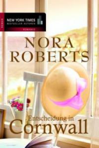 Entscheidung in Cornwall - Nora Roberts