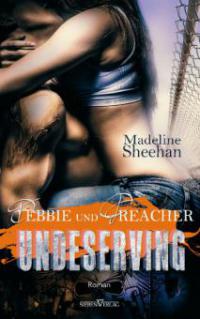 Undeserving - Debbie und Preacher - Madeline Sheehan