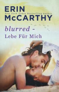 Lebe Für Mich (Blurred, #2) - Erin Mccarthy