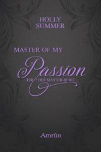 Master of my Passion (Master-Reihe Band 2) - Holly Summer