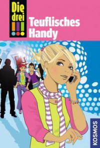 Die drei !!! Band 19. Teuflisches Handy (drei Ausrufezeichen) - Henriette Wich