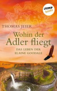 Wohin der Adler fliegt - Thomas Jeier
