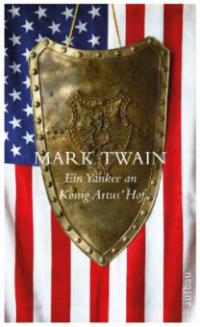 Ein Yankee an König Artus Hof - Mark Twain