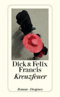 Kreuzfeuer - Dick Francis, Felix Francis