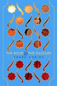 The Rose & the Dagger - Renée Ahdieh