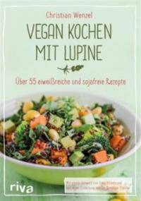 Vegan kochen mit Lupine - Christian Wenzel