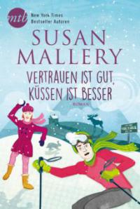 Vertrauen ist gut, küssen ist besser - Susan Mallery