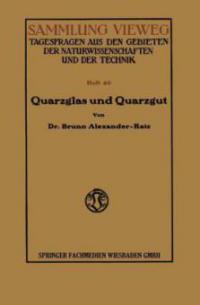 Quarzglas und Quarzgut - Bruno Alexander-Katz