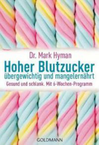 Hoher Blutzucker - übergewichtig und mangelernährt - Mark Hyman