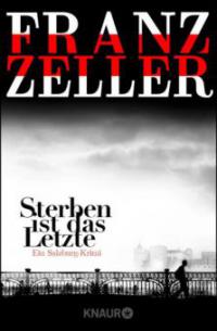 Sterben ist das Letzte - Franz Zeller
