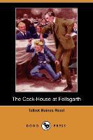 The Cock-House at Fellsgarth (Dodo Press) - Talbot Baines Reed