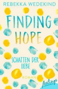 Finding Hope - Schatten der Liebe - Rebekka Wedekind