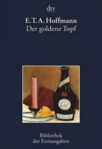 Der goldene Topf - Ernst Theodor Amadeus Hoffmann