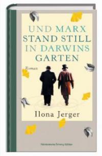 Und Marx stand still in Darwins Garten - Ilona Jerger