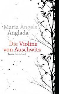 Die Violine von Auschwitz - Maria Àngels Anglada