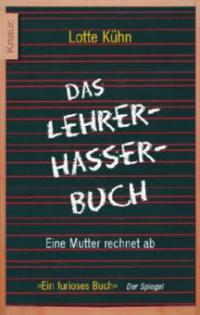 Das Lehrerhasser-Buch - Lotte Kühn