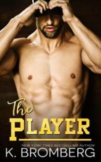 The Player (The Player Duet) - K. Bromberg