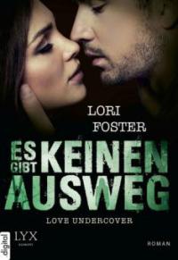 Love Undercover - Es gibt keinen Ausweg - Lori Foster