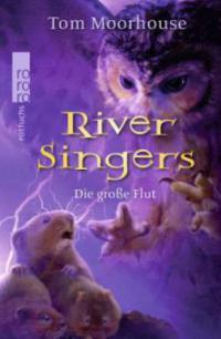 River Singers - Die große Flut - Tom Moorhouse