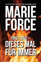 First Love - Dieses Mal für immer - Marie Force