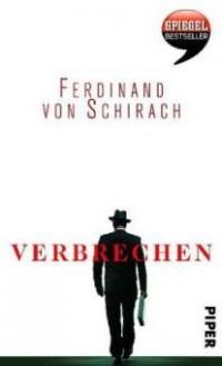 Verbrechen. Ausgezeichnet mit dem Kleist-Preis 2010 - Ferdinand von Schirach