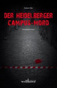 Der Heidelberger Campus-Mord - Hubert Bär