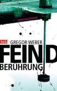 Feindberührung - Gregor Weber