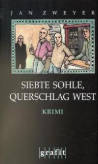 Siebte Sohle, Querschlag West - Jan Zweyer