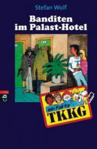 Banditen im Palast-Hotel - Stefan Wolf