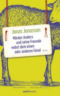 Mörder Anders und seine Freunde nebst dem einen oder anderen Feind - Jonas Jonasson