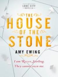 The House of the Stone - Amy Ewing