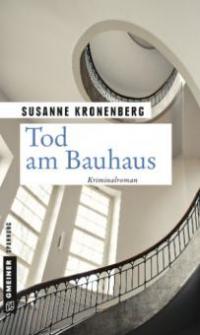 Tod am Bauhaus - Susanne Kronenberg