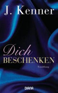 Dich beschenken - J. Kenner