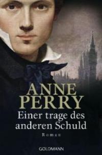 Einer trage des anderen Schuld - Anne Perry