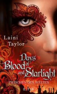 Zwischen den Welten 02 - Days of Blood and Starlight - Laini Taylor