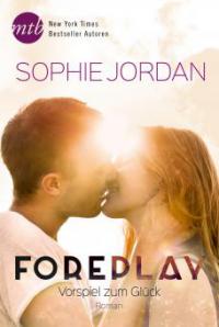 Foreplay - Vorspiel zum Glück - Sophie Jordan