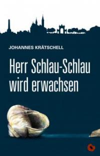 Herr Schlau-Schlau wird erwachsen - Johannes Krätschell